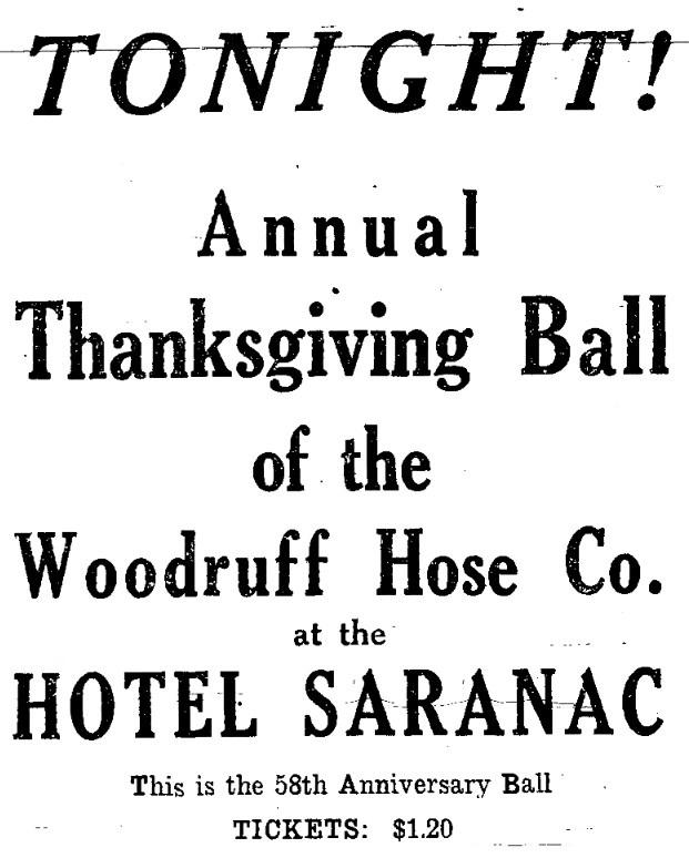An ad that appeared in the Adirondack Daily Enterprise, November 24, 1948 that implies it was the 58th anniversary of the Thanksgiving Ball. This would have placed the very first Thanksgiving Ball approximately 1890/1891.